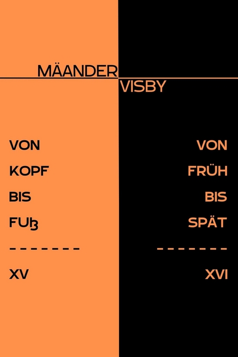VON KOPF BIS FU&szlig; & VON FR&Uuml;H BIS SP&Auml;T -  M&auml;ander Visby