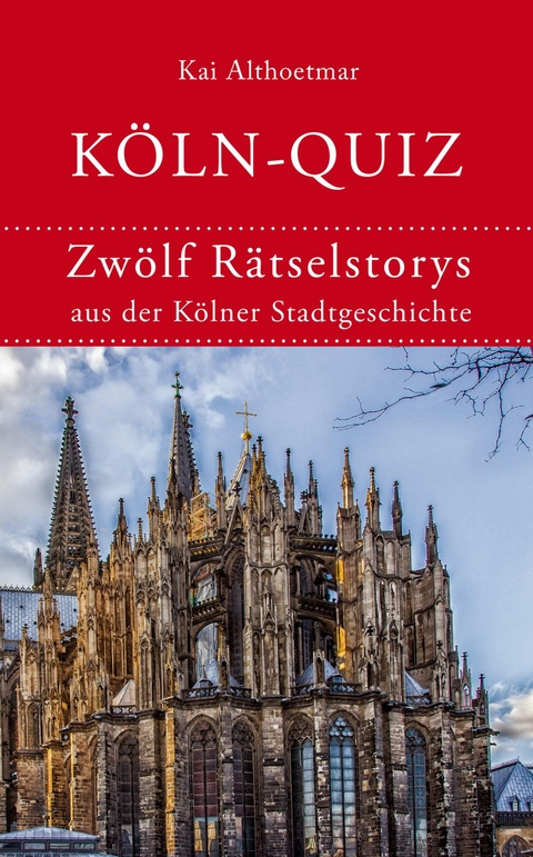 K&ouml;ln-Quiz - Kai Althoetmar