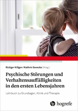 Psychische St&ouml;rungen und Verhaltensauff&auml;lligkeiten in den ersten Lebensjahren - 