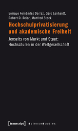 Hochschulprivatisierung und akademische Freiheit - Enrique Fern&aacute;ndez Darraz, Gero Lenhardt, Robert D. Reisz, Manfred Stock