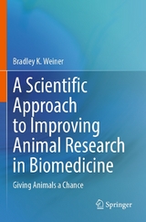 A Scientific Approach to Improving Animal Research in Biomedicine -  Bradley K. Weiner