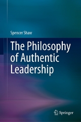 The Philosophy of Authentic Leadership -  Spencer Shaw
