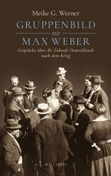 Gruppenbild mit Max Weber -  Meike G. Werner