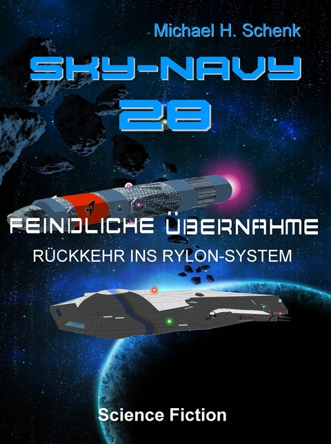 Sky-Navy 28 - Feindliche &Uuml;bernahme -  Michael Schenk