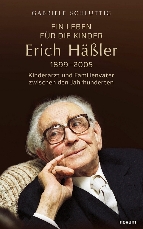 Ein Leben f&uuml;r die Kinder &ndash; Erich H&auml;&szlig;ler 1899&ndash;2005 - Gabriele Schluttig