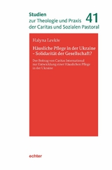 H&auml;usliche Pflege in der Ukraine - Solidarit&auml;t der Gesellschaft? - Hanna Levkiv