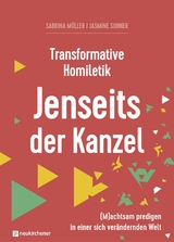 Transformative Homiletik. Jenseits der Kanzel -  Sabrina M&uuml;ller,  Jasmine Suhner