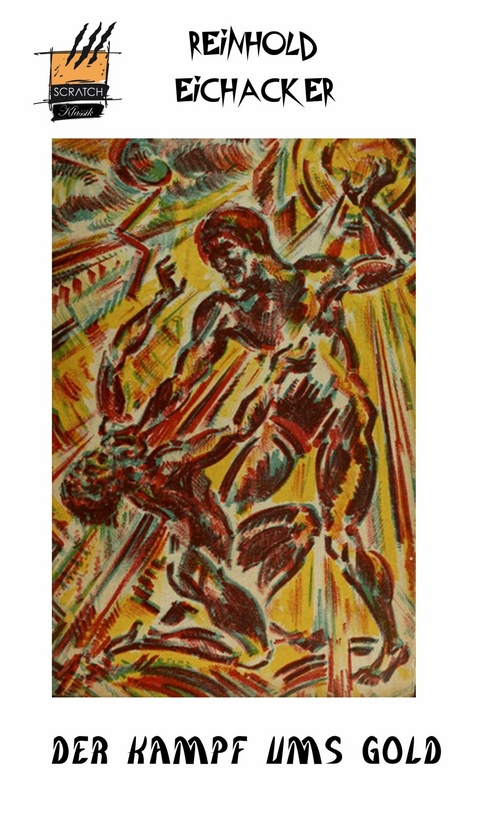 Der Kampf ums Gold -  Reinhold Eichacker