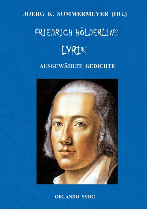 Friedrich H&ouml;lderlins Lyrik - Friedrich H&ouml;lderlin