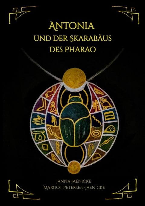 Antonia und der Skarab&auml;us des Pharao -  Janna Jaenicke,  Margot Petersen-Jaenicke