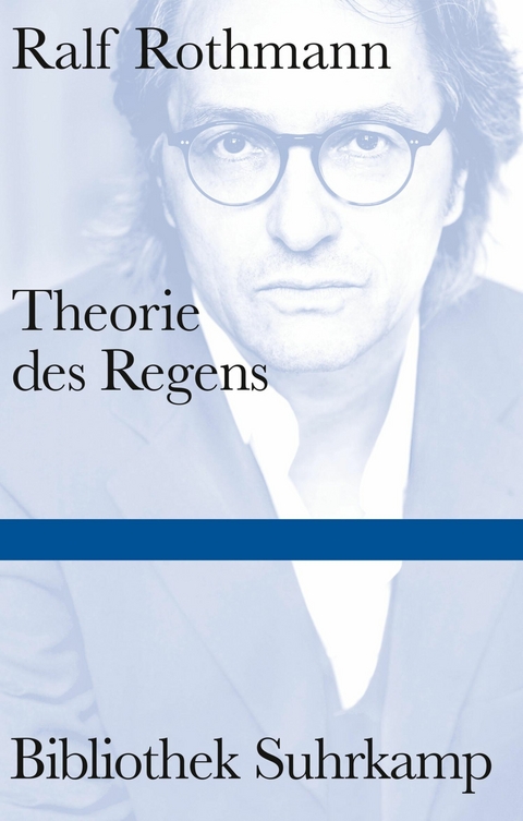Theorie des Regens -  Ralf Rothmann