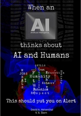 WHEN AN AI THINKS ABOUT AI AND HUMANS -  David A. Heisenthal,  V.A. Stern