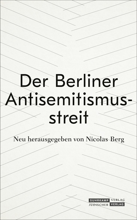 Der Berliner Antisemitismusstreit - 