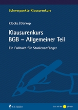 Klausurenkurs BGB - Allgemeiner Teil - Daniel M. Klocke, Max D&uuml;rkop