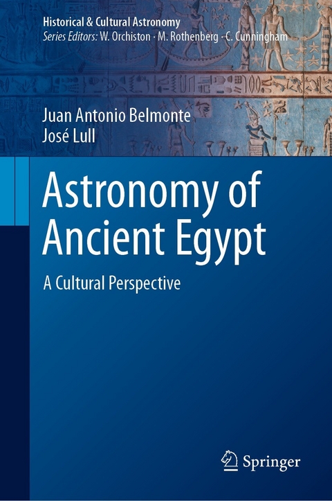 Astronomy of Ancient Egypt - Juan Antonio Belmonte, Jos&eacute; Lull