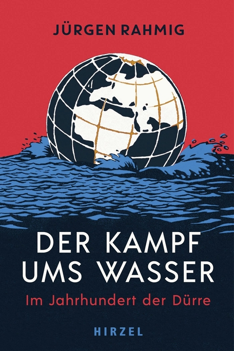 Der Kampf ums Wasser -  J&uuml;rgen Rahmig