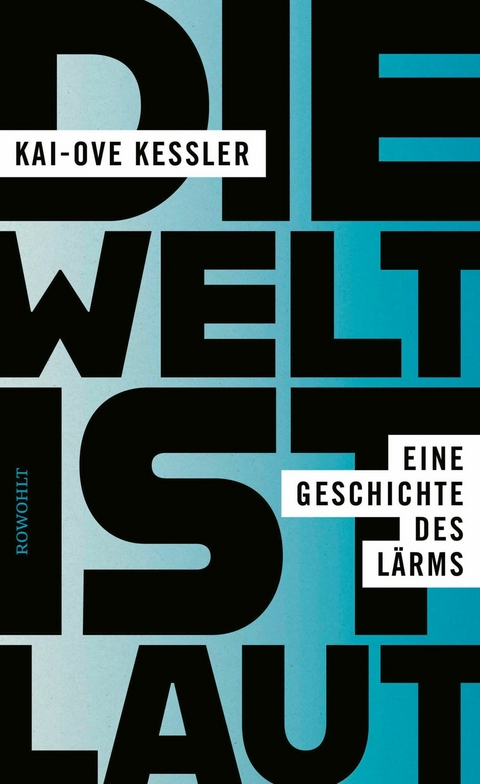 Die Welt ist laut - Kai-Ove Kessler