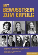 MIT BEWUSSTSEIN ZUM ERFOLG - Simone Minery, Nadja Forster, Marianne Voutyras, Tanja Simone Wess, Nadja Schwind, Helga Hendle, Cornelia Imseng, Eva Buttazzoni