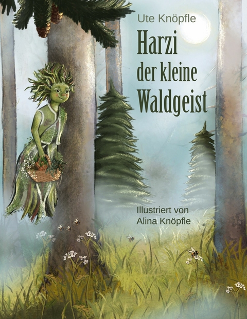 Harzi, der kleine Waldgeist - Ute Kn&ouml;pfle