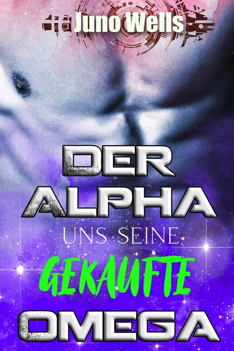Der Alpha und seine gekaufte Omega - Juno Wells