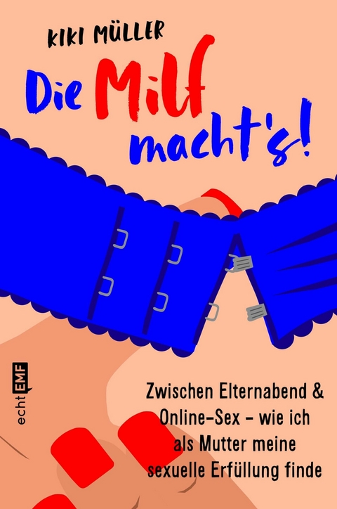 Die Milf macht&rsquo;s! - Kiki M&uuml;ller