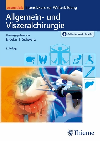 Allgemein- und Viszeralchirurgie essentials - Nicolas T. Schwarz
