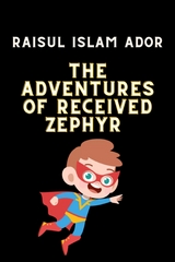 The Adventures of received Zephyr - Raisul Islam Ador