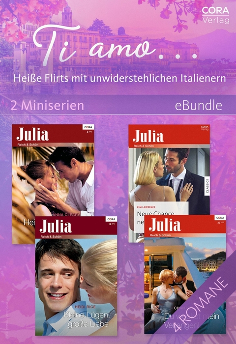 Ti amo... Hei&szlig;e Flirts mit unwiderstehlichen Italienern (2 Miniserien) - Anna Cleary, Heidi Rice, Kim Lawrence, Chantelle Shaw