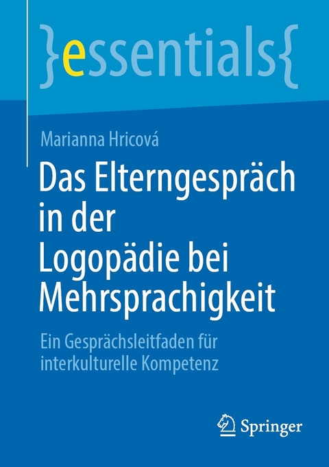 Das Elterngespr&auml;ch in der Logop&auml;die bei Mehrsprachigkeit - Marianna Hricov&aacute;