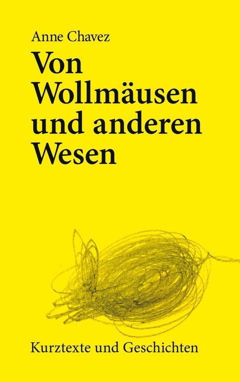 Von Wollm&auml;usen und anderen Wesen -  Anne Chavez