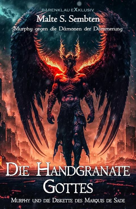 Murphy gegen die D&auml;monen der D&auml;mmerung: Die Handgranate Gottes &ndash; Murphy und die Diskette des Marquis de Sade - Malte S. Sembten