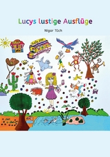 Lucys lustige Ausfl&uuml;ge -  Nigar T&uuml;ch