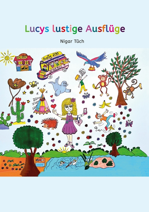 Lucys lustige Ausfl&uuml;ge -  Nigar T&uuml;ch