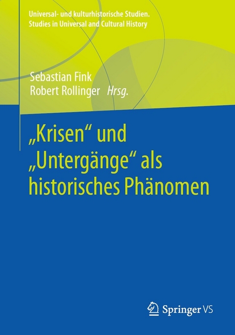 „Krisen“ und „Untergänge“ als historisches Phänomen - 