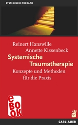 Systemische Traumatherapie - Reinert Hanswille, Anette Kissenbeck