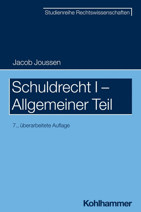 Schuldrecht I - Allgemeiner Teil -  Jacob Joussen