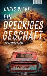 Ein dreckiges Gesch&auml;ft - Chris Offutt