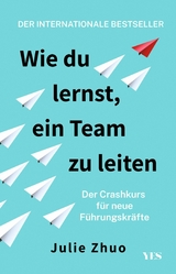 Wie du lernst, ein Team zu leiten -  Julie Zhuo