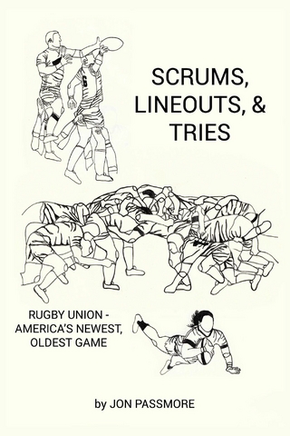 Scrums, Lineouts & Tries