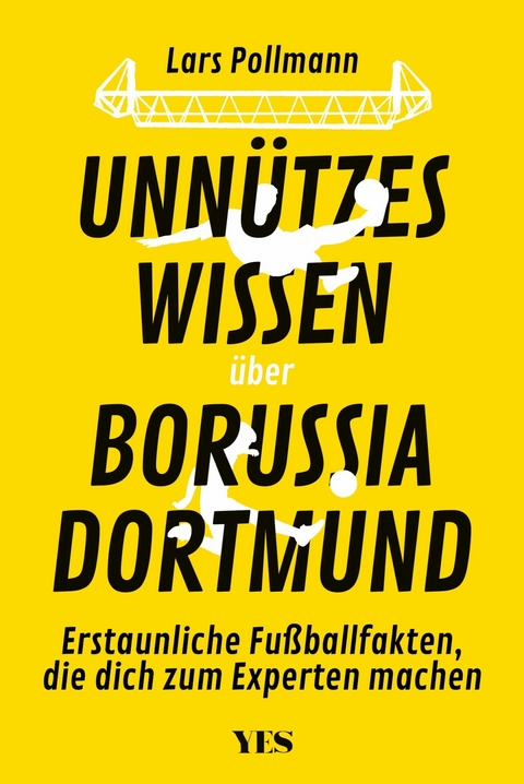 Unn&uuml;tzes Wissen &uuml;ber Borussia Dortmund - Lars Pollmann