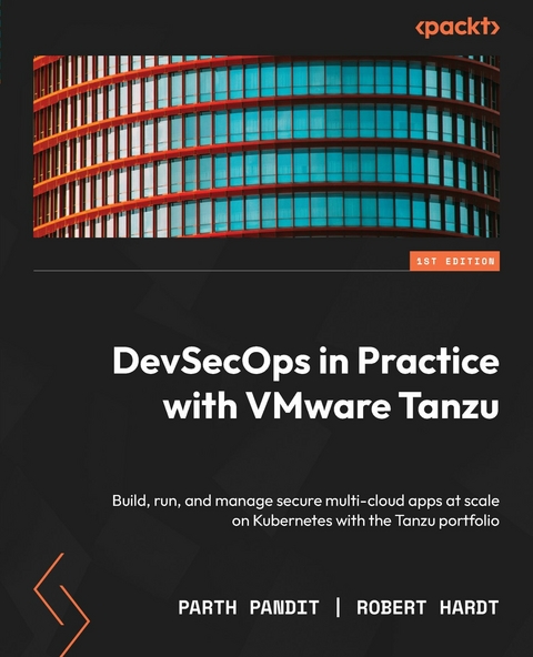 DevSecOps in Practice with VMware Tanzu -  Pandit Parth Pandit,  Hardt Robert Hardt