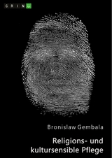 Religions- und kultursensible Pflege - Bronislaw Gembala