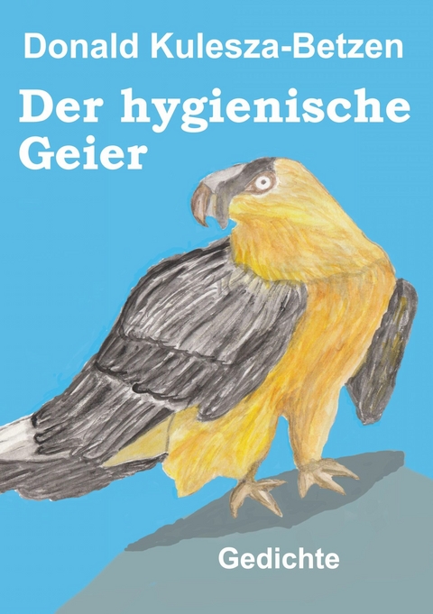 Der hygienische Geier - Donald Kulesza-Betzen