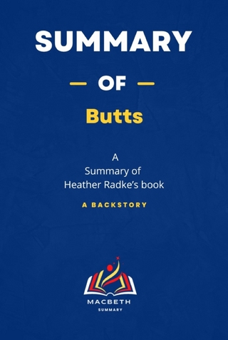Summary of Butts  A Backstory Summary by  Heather Radke’book