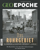 GEO Epoche 114/2022 - Das Ruhrgebiet - GEO EPOCHE Redaktion
