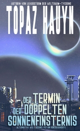 Der Termin der doppelten Sonnenfinsternis - Topaz Hauyn