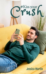 #Kiss your Crush -  Jessica Martin