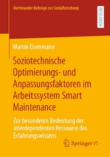 Soziotechnische Optimierungs- und Anpassungsfaktoren im Arbeitssystem Smart Maintenance - Martin Eisenmann