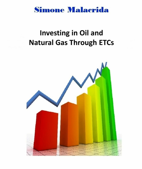 Investing in Oil and Natural Gas Through ETCs - Simone Malacrida