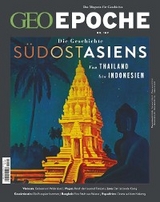 GEO Epoche 109/2021 - Die Geschichte S&uuml;dostasiens - GEO EPOCHE Redaktion